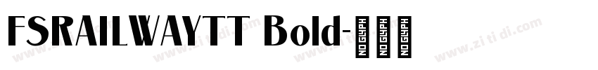 FSRAILWAYTT Bold字体转换